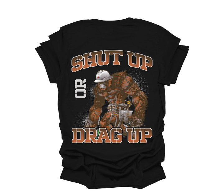 Shut Up or Drag Up Hoodie | Six Twelves Clothing Co.