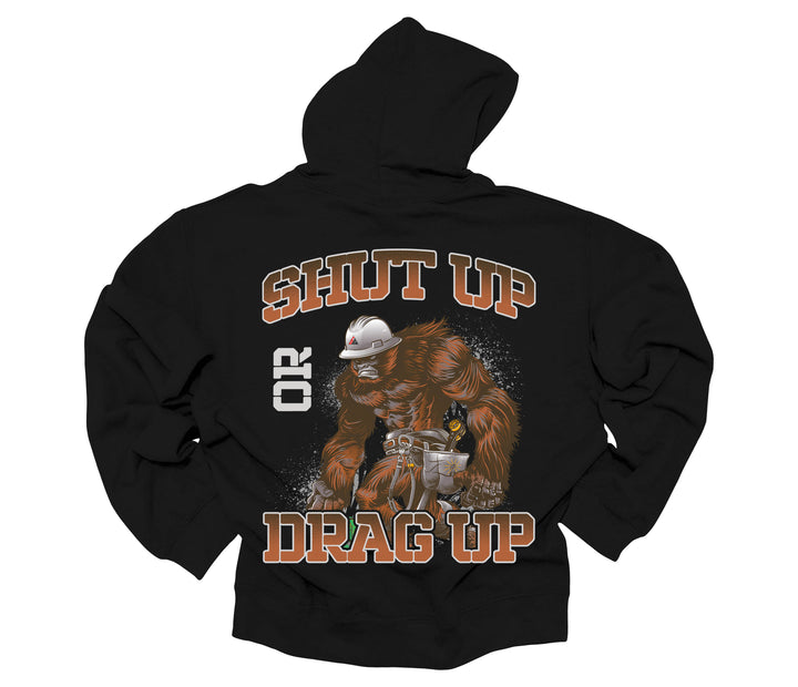 Shut Up or Drag Up Hoodie | Six Twelves Clothing Co.