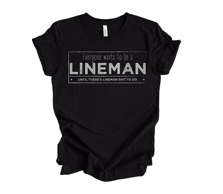 EVERYONE WANTS TO BE A LINEMAN